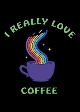 I love coffee and rainbow 