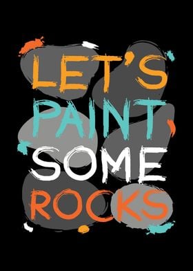 Lets Paint Some Rocks