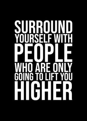 Surround yourself