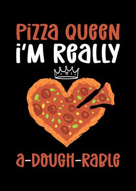 Pizza Queen Im Really
