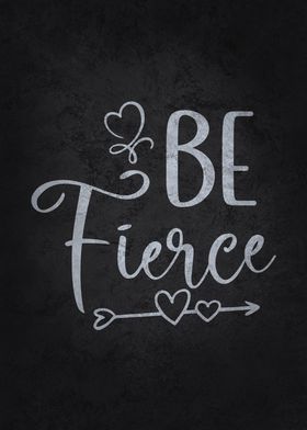 Be Fierce