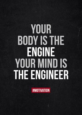 your body is the engine