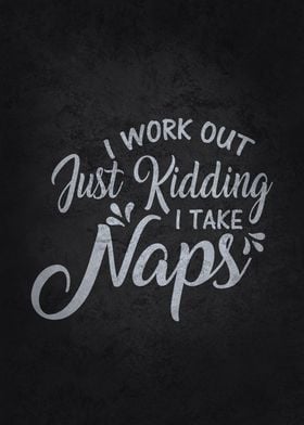 I Workout Take Naps