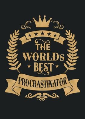 World Best Procrastinator