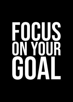 Focus on your goal