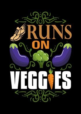 Runs on veggies