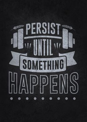 Persist Until Something