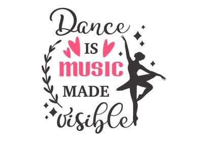 Dance is music