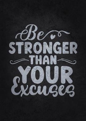 Be Stronger Than Excuses