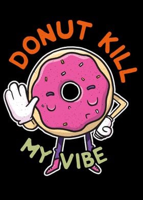 DONUT kill my Vibe  Funny