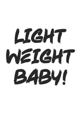 Light Weight Baby