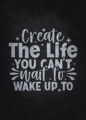 Create The Life You want