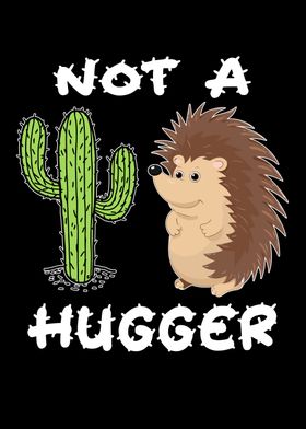 Funny Cactus Not A Hugger