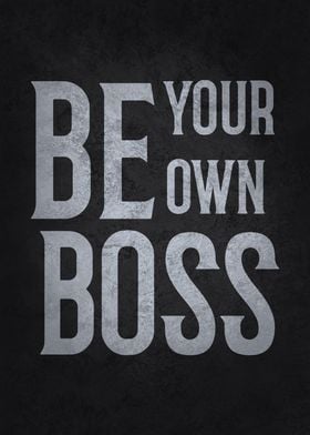 Be Your Own Boss