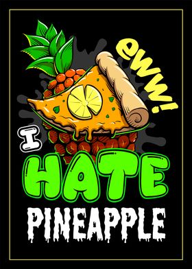 Hate Pineapple on Pizza 