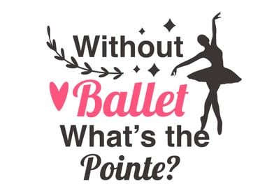 Without Ballet