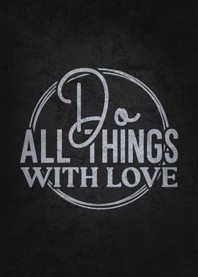 Do All Things With Love