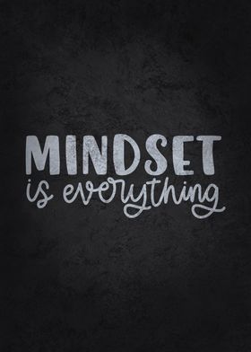 Mindset Is Everything