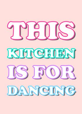 The Kitchen Is For Dancing