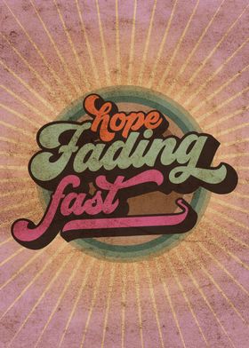 Hope Fading Fast Funny 