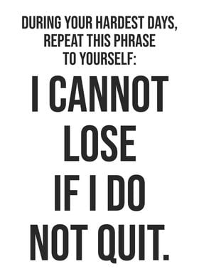 Cannot Lose If Do Not Quit