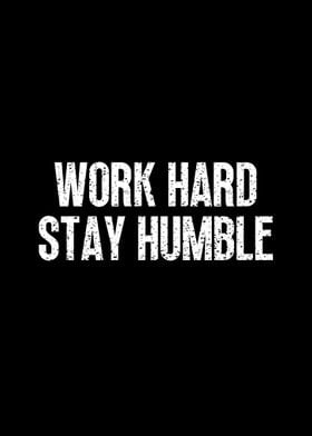 Work Hard Stay Humble