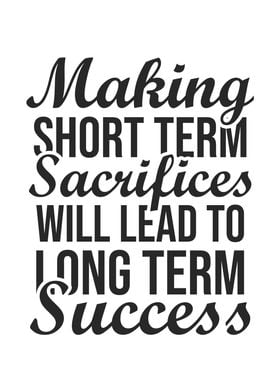 Short Term Sacrifices