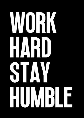 Work Hard Stay Humble