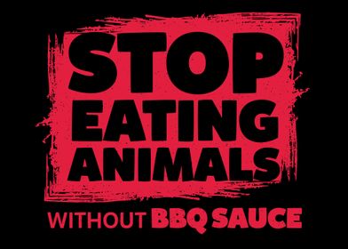 STOP EATING ANIMALS BBQ