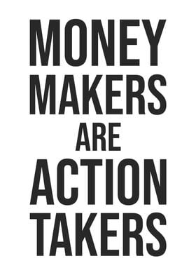 Money Makers Action Takers