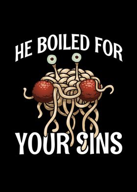 He Boiled for your Sins