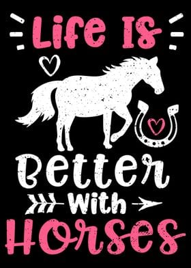 Life Is Better With Horses