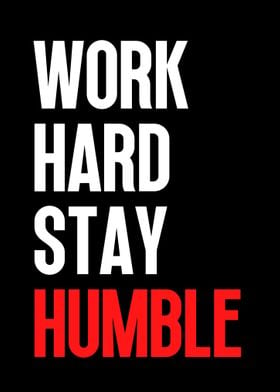 Work Hard Stay Humble