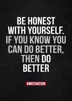 be honest with yourself