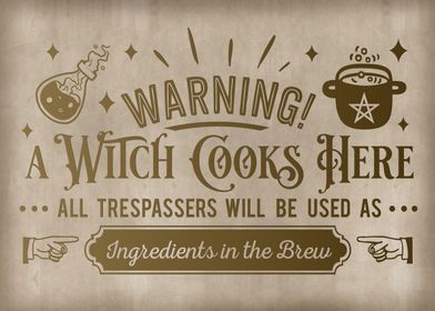 A witch cooks here