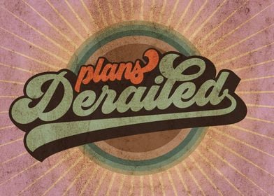 Plans Derailed retro