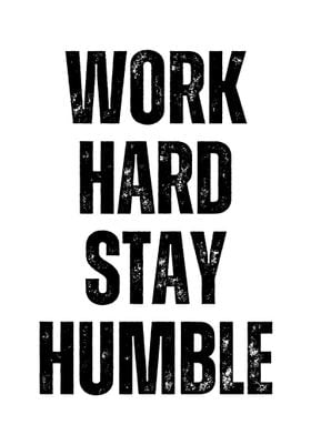 Work Hard Stay Humble