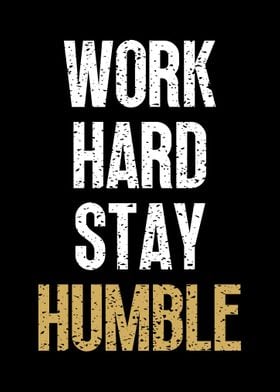 Work Hard Stay Humble