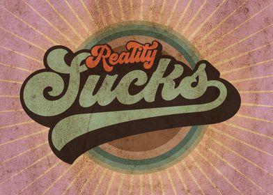 Reality Sucks retro