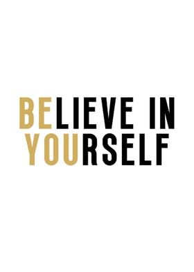 Believe In Yourself