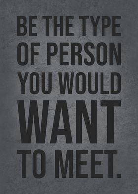 Be Who You Want To Meet