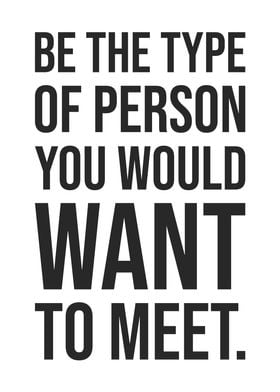 Be Who You Want To Meet