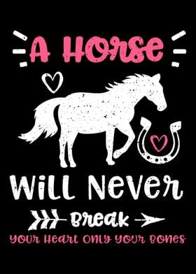 A Horse Will Never Break Y