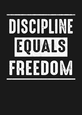 Discipline Equals Freedom