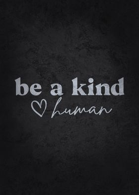 Be A Kind Human