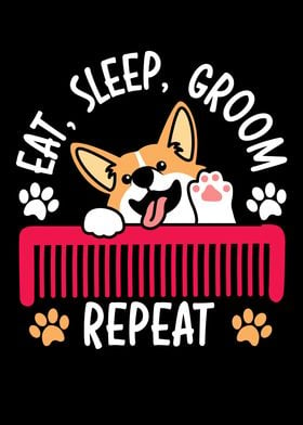 Eat Sleep Groom Repeat Pet