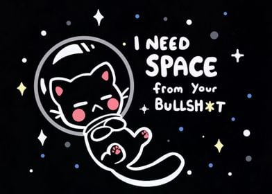 I Need Space from your BS