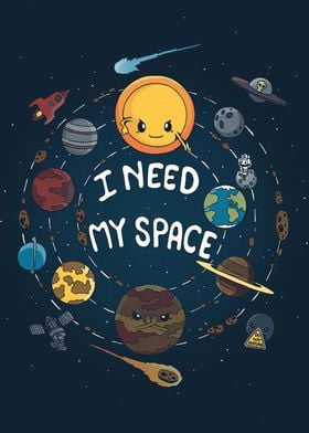 I Need space