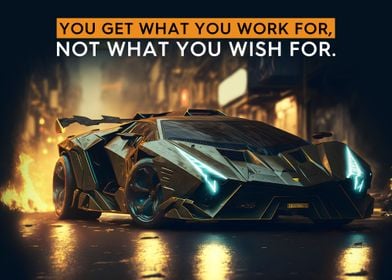 You Get What You Work For