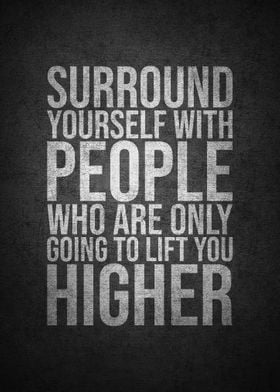 Surround yourself